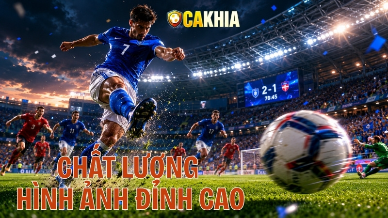 Chất lượng hình ảnh đỉnh cao